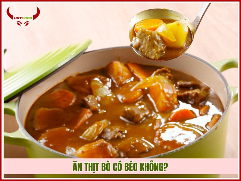 Ăn thịt bò có béo không?