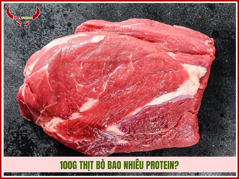 100g thit bo bao nhieu protein