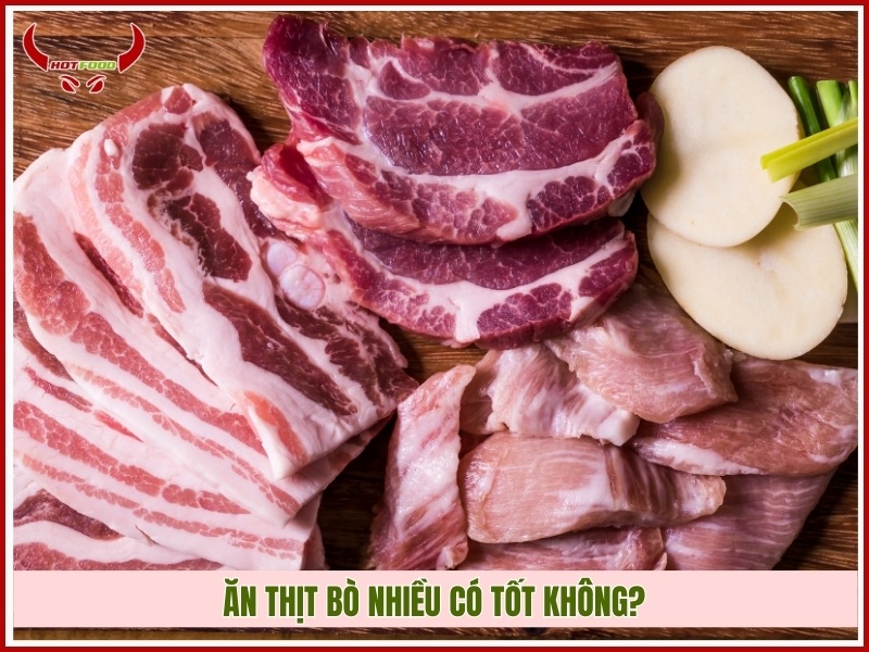 Ăn thịt bò nhiều có tốt không?