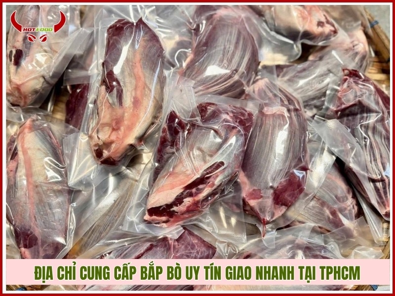 Địa chỉ cung cấp bắp bò uy tín giao nhanh tại TPHCM