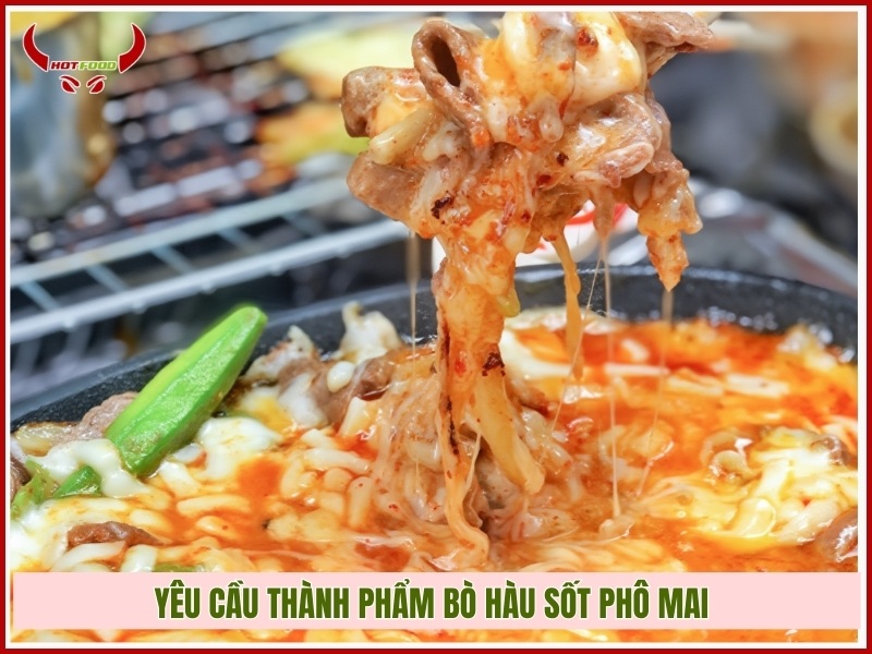 Yêu cầu thành phẩm bò hàu sốt phô mai