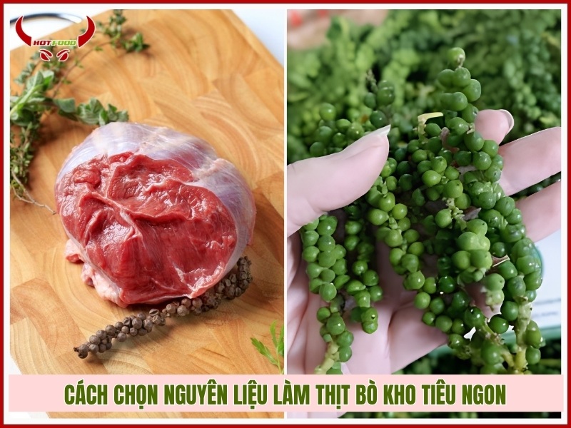 Cách chọn nguyên liệu làm thịt bò kho tiêu ngon