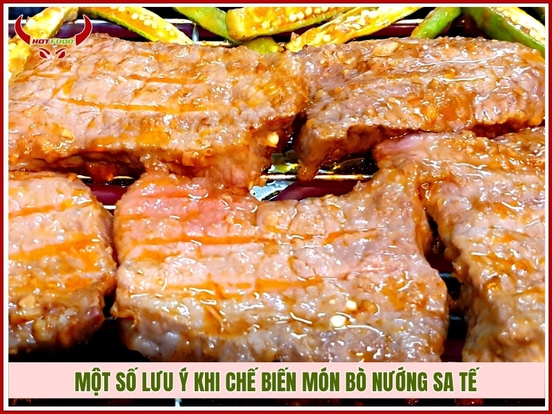 Một số lưu ý khi chế biến món bò nướng sa tế