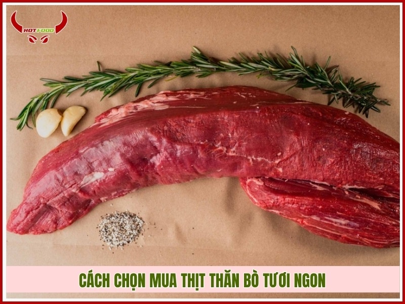 Cách chọn mua thịt thăn bò tươi ngon