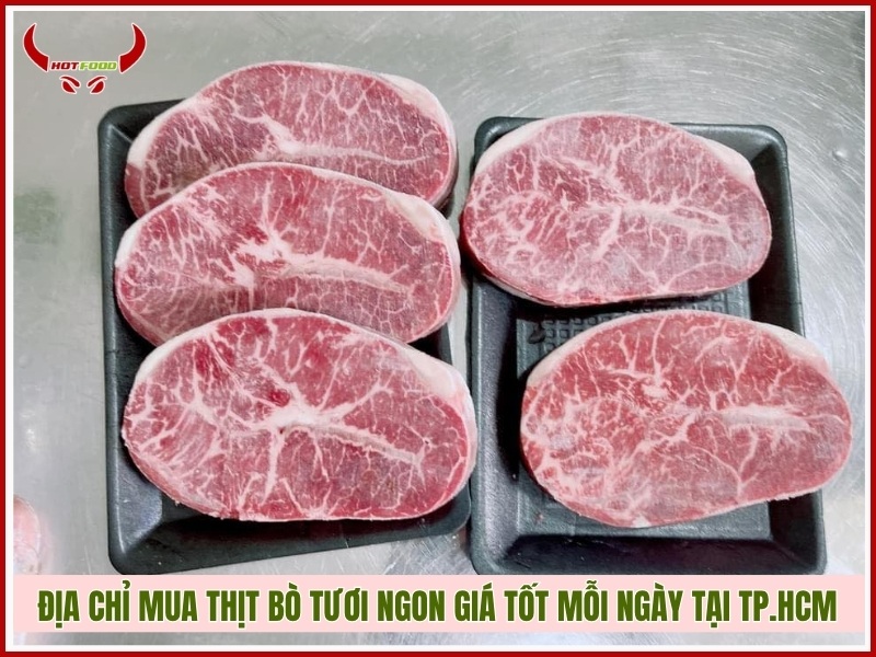 Địa chỉ mua thịt bò tươi ngon giá tốt mỗi ngày tại TP.HCM