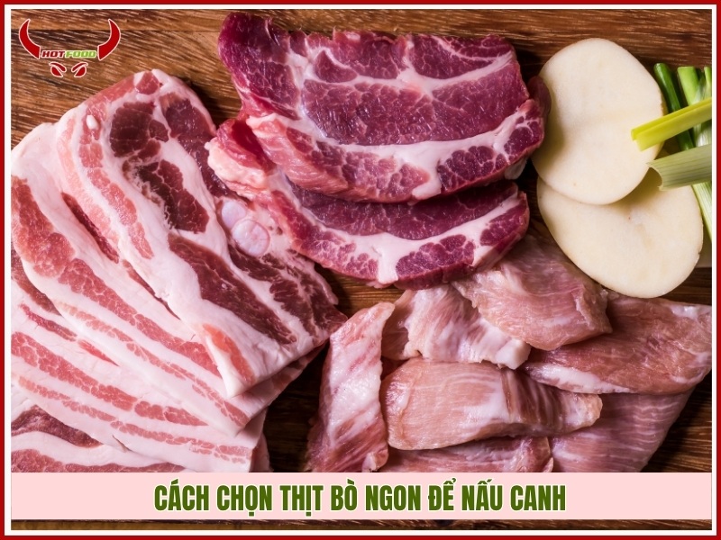 Cách chọn thịt bò ngon để nấu canh