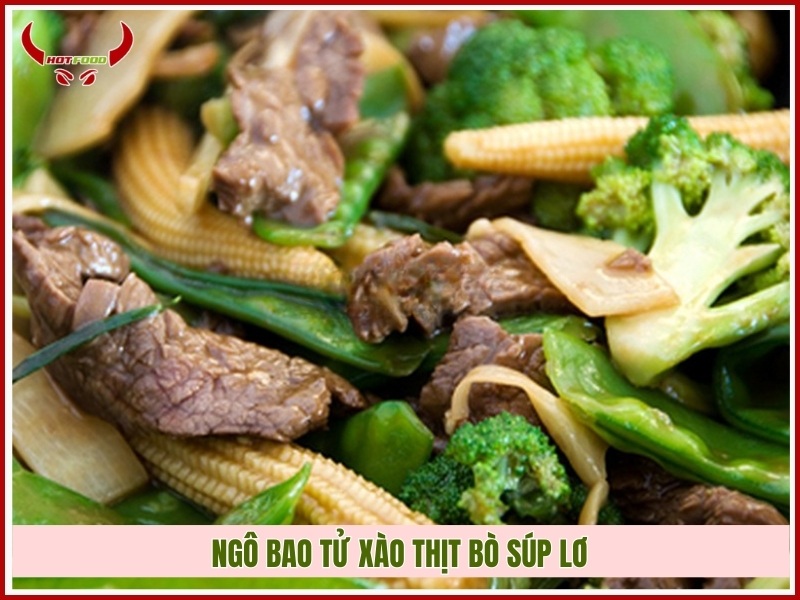 Ngô bao tử xào thịt bò súp lơ