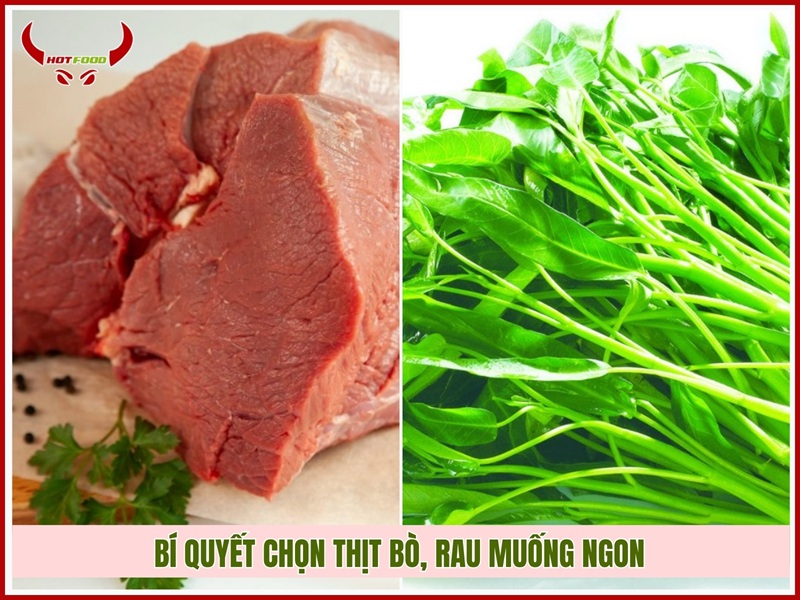 Bí quyết chọn thịt bò, rau muống ngon