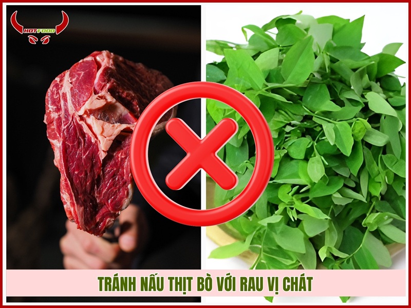 Thịt bò kỵ rau củ có vị chát