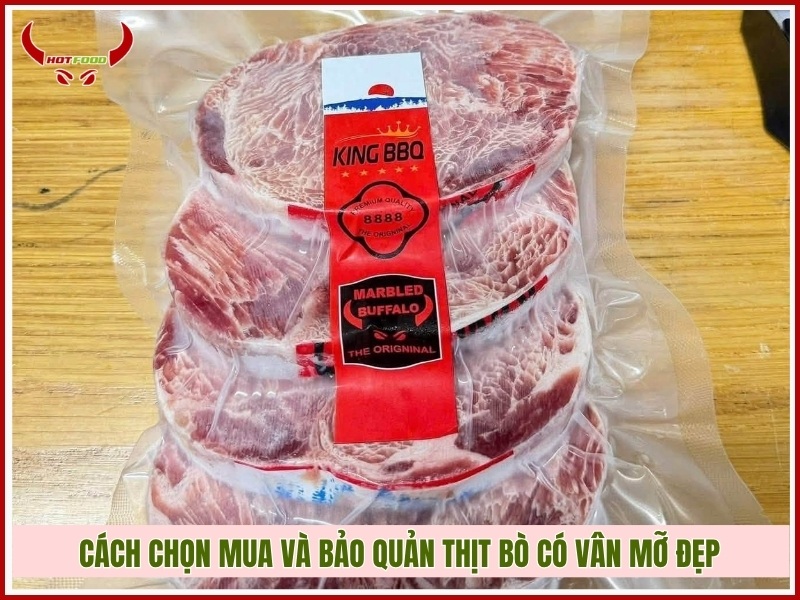 Cách chọn mua và bảo quản thịt bò có vân mỡ đẹp