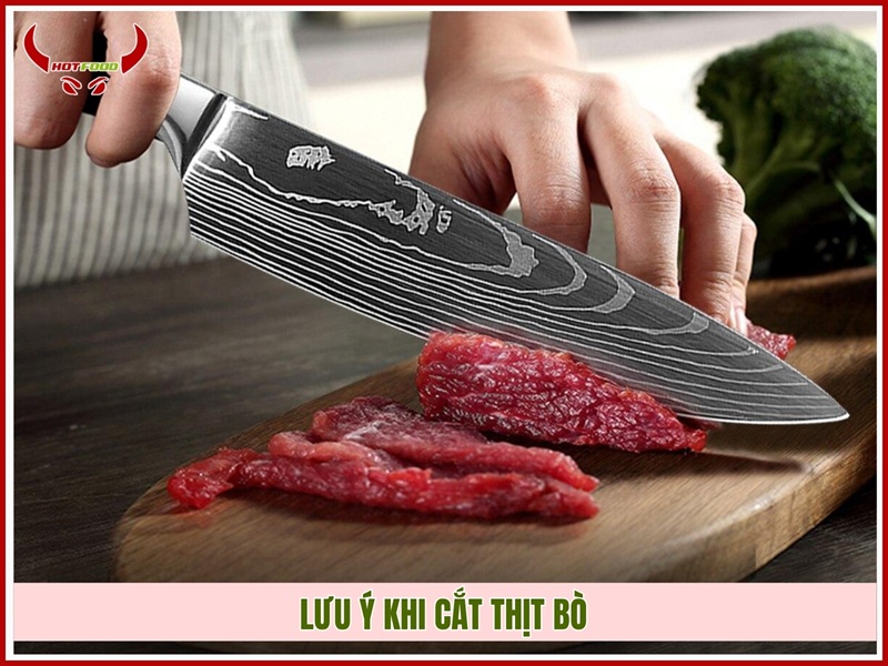 Lưu ý khi cắt thịt bò