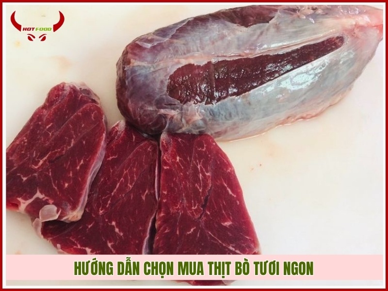 Hướng dẫn chọn mua thịt bò tươi ngon