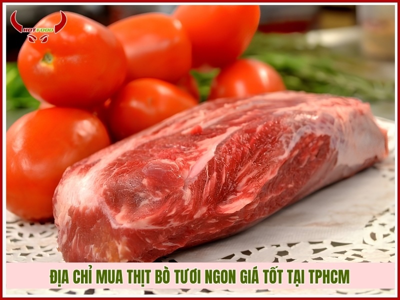 Địa chỉ mua thịt bò tươi ngon giá tốt tại TPHCM