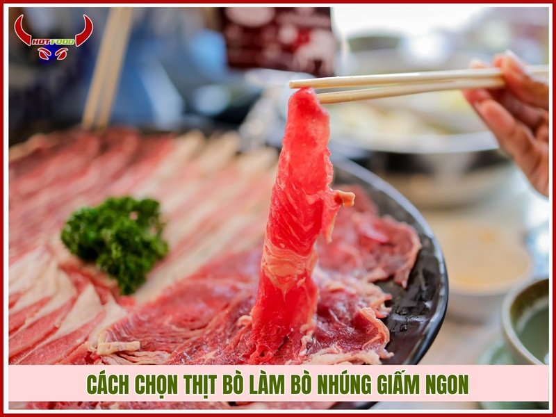 Cách chọn thịt bò làm bò nhúng giấm ngon