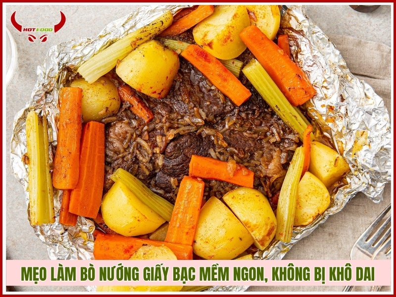 Mẹo làm bò nướng giấy bạc mềm ngon, không bị khô dai