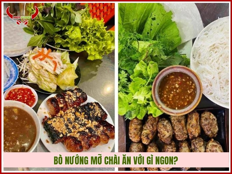 Bò nướng mỡ chài ăn với gì ngon?