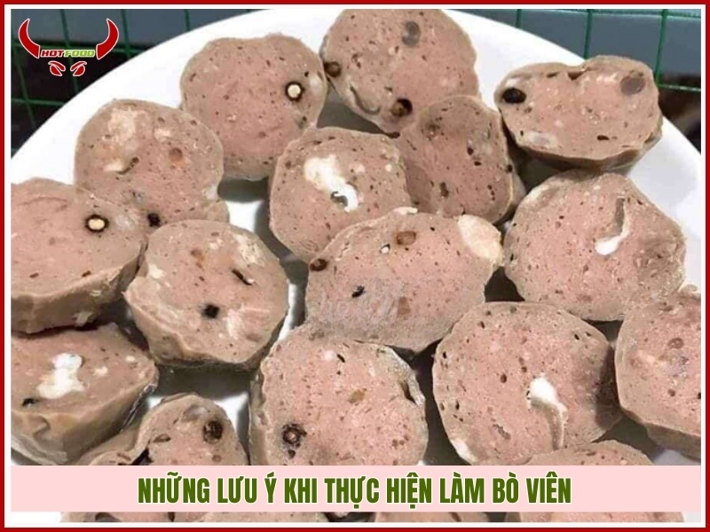 Những lưu ý khi thực hiện làm bò viên