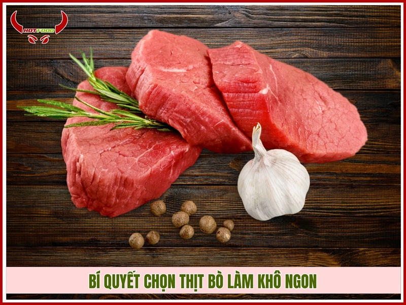 Bí quyết chọn thịt bò làm khô ngon