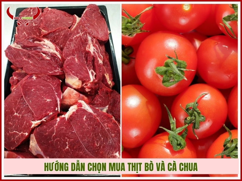 Hướng dẫn chọn mua thịt bò và cà chua