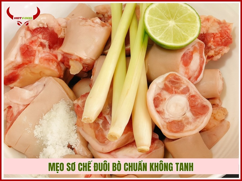 Mẹo sơ chế đuôi bò chuẩn không tanh