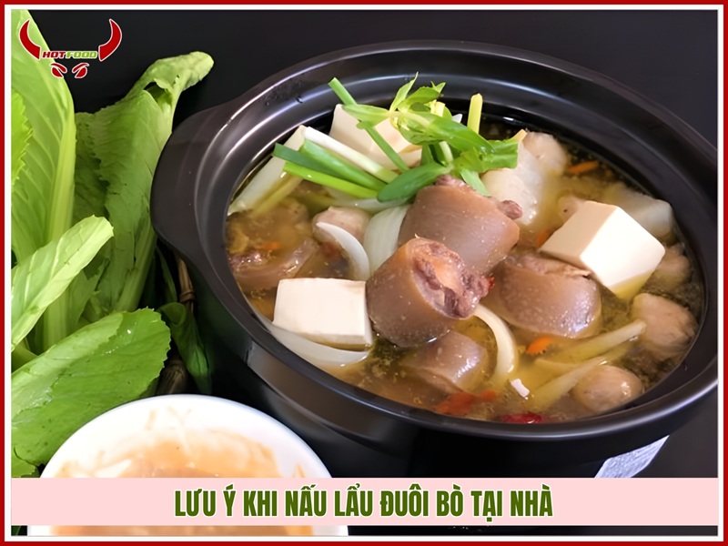 Lưu ý khi nấu lẩu đuôi bò tại nhà