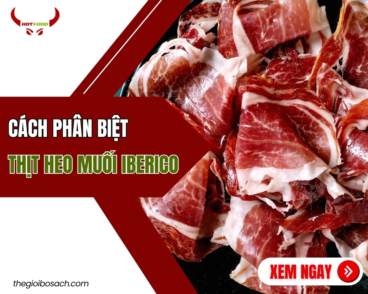 cach phan biet thit heo muoi iberico