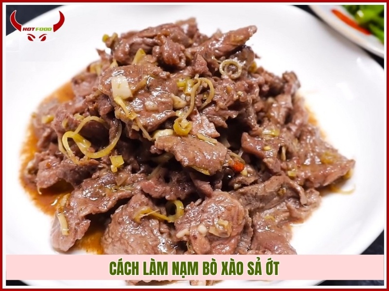 Cách làm nạm bò xào sả ớt