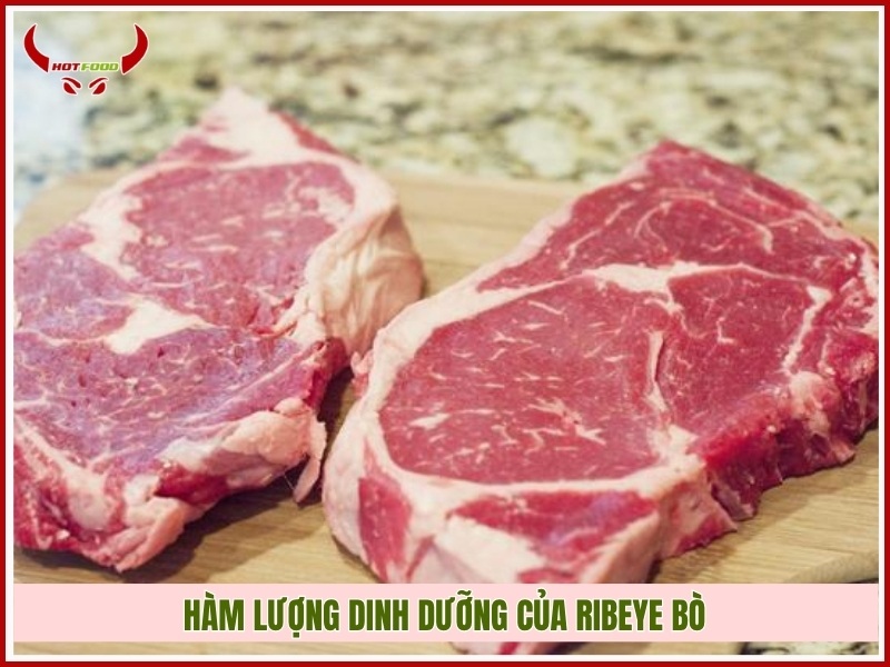 Hàm lượng dinh dưỡng của ribeye bò