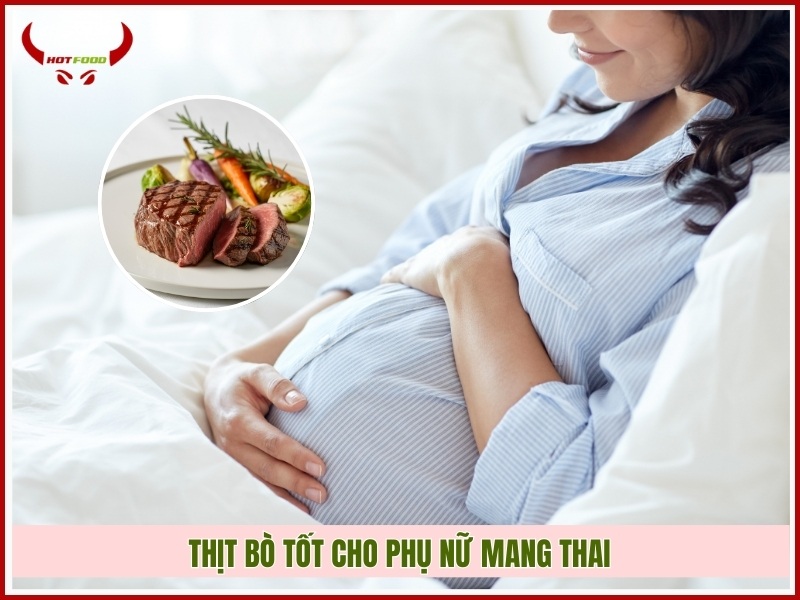 Thịt bò tốt cho phụ nữ mang thai