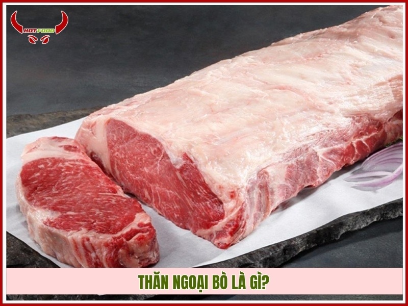 Thăn ngoại bò là gì?