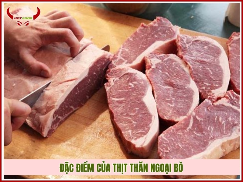Đặc điểm của thịt thăn ngoại bò