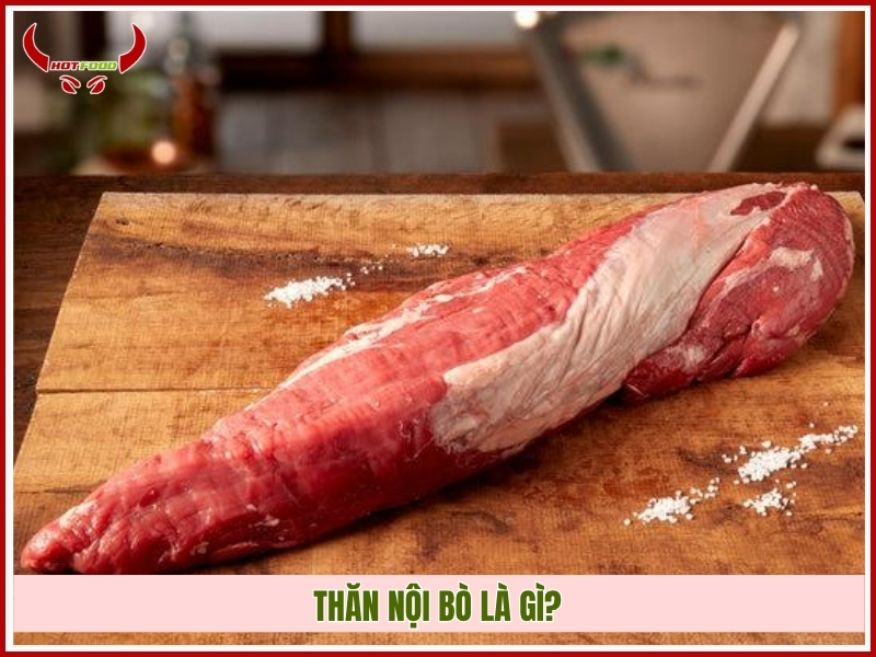 Thăn nội bò là gì?