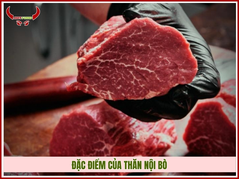 Đặc điểm của thăn nội bò