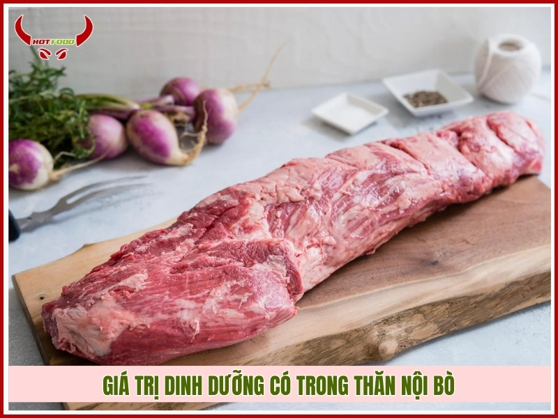 Giá trị dinh dưỡng có trong thăn nội bò