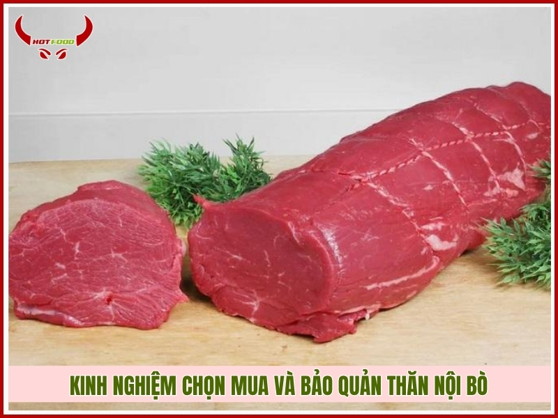 Kinh nghiệm chọn mua và bảo quản thăn nội bò