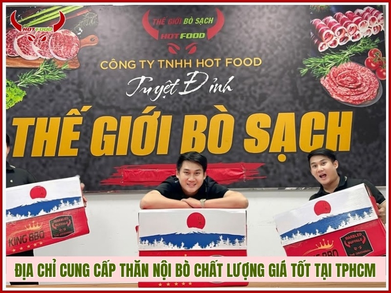 Địa chỉ cung cấp thăn nội bò chất lượng giá tốt tại TPHCM