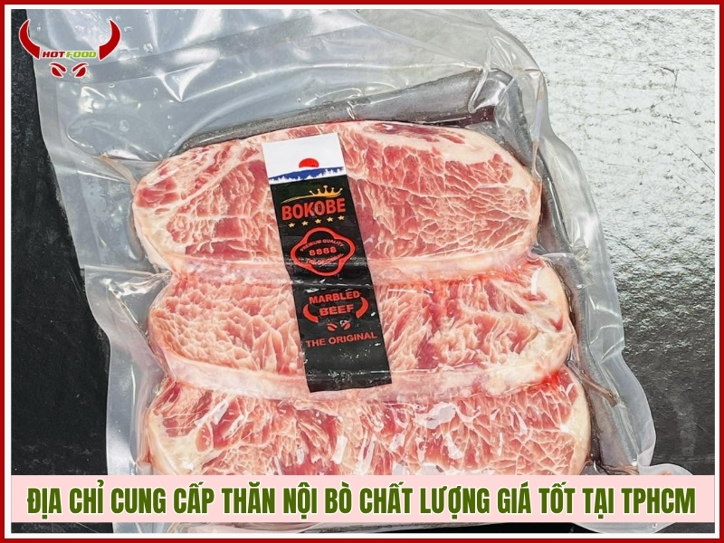 Địa chỉ cung cấp thăn nội bò chất lượng giá tốt tại TPHCM