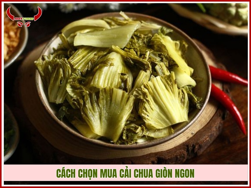 Cách chọn mua cải chua giòn ngon