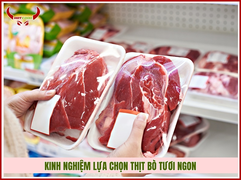 Kinh nghiệm lựa chọn thịt bò tươi ngon