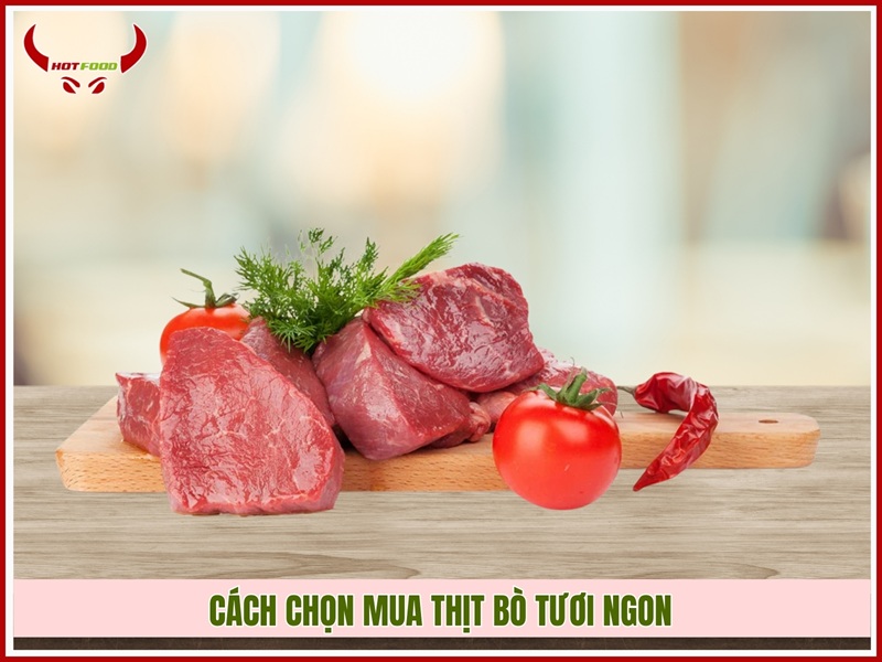 Cách chọn mua thịt bò tươi ngon