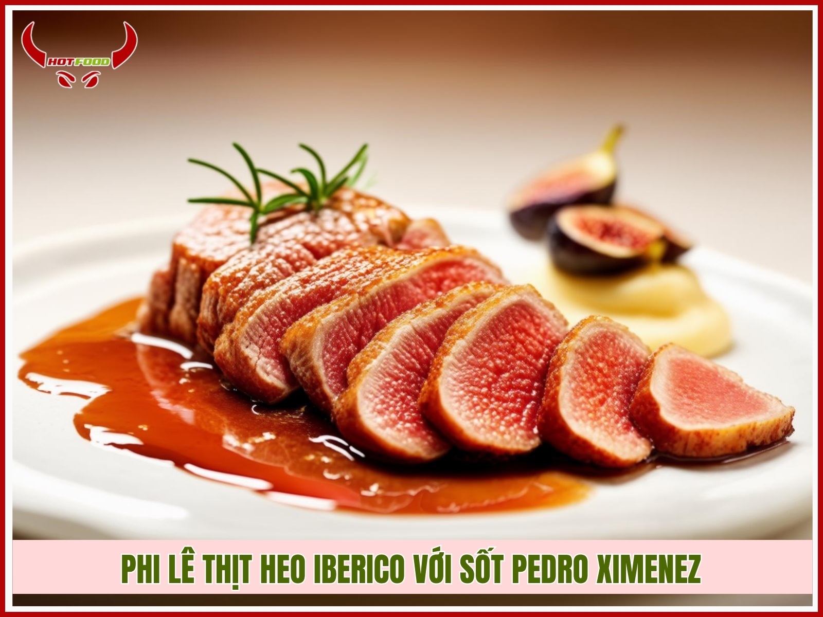 phi le thit heo iberico voi sot pedro ximenez