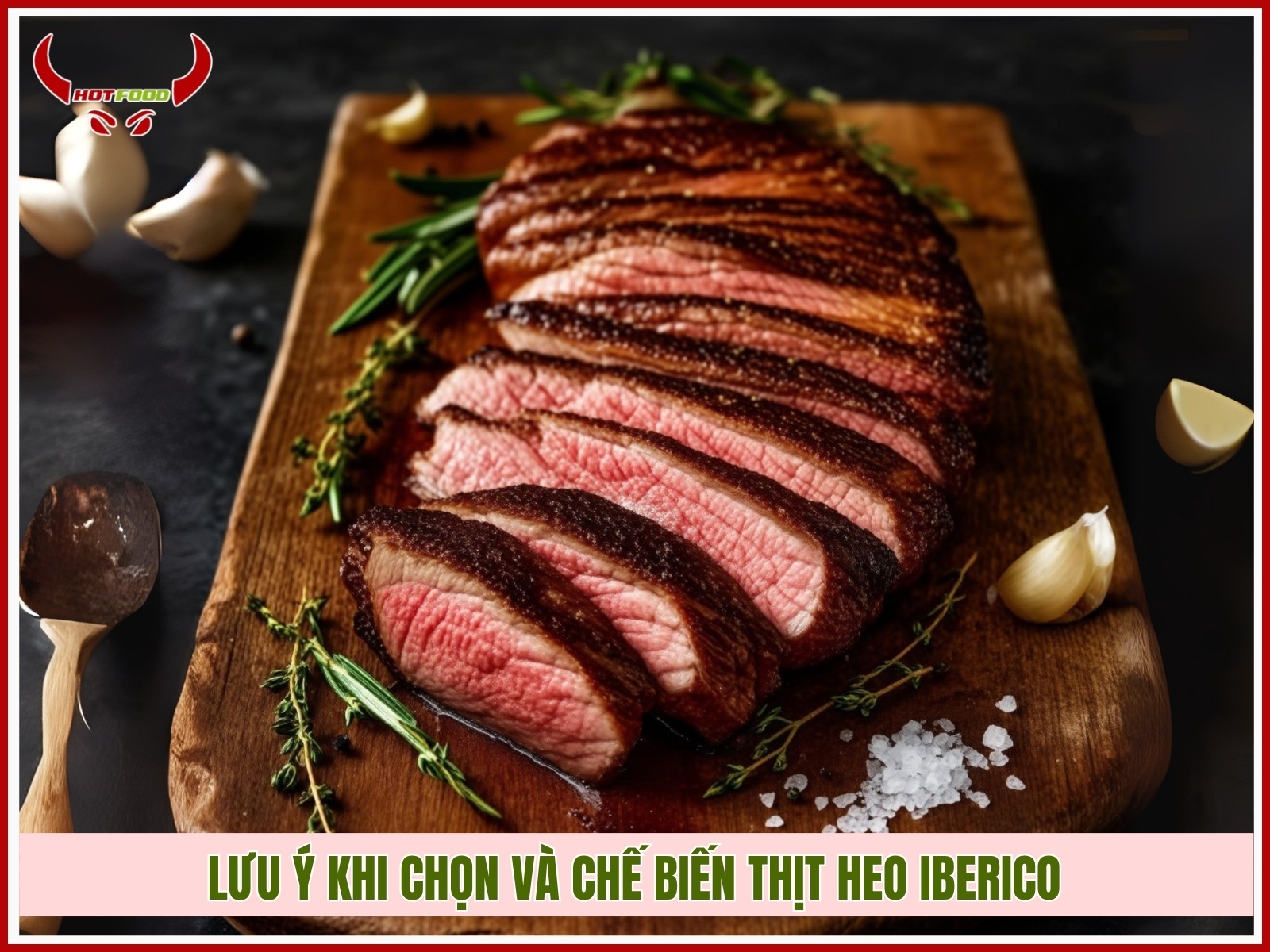 luu y khi chon va che bien thit heo iberico