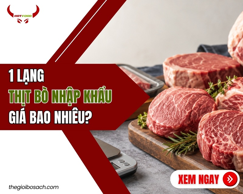 1 lạng thịt bò nhập khẩu bao nhiêu tiền?