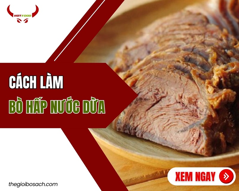 Cách làm bò hấp nước dừa MỀM NGỌT không bị khô