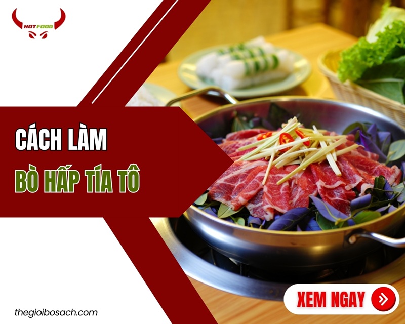 Cách làm bò hấp tía tô ngon CHUẨN VỊ không bị dai