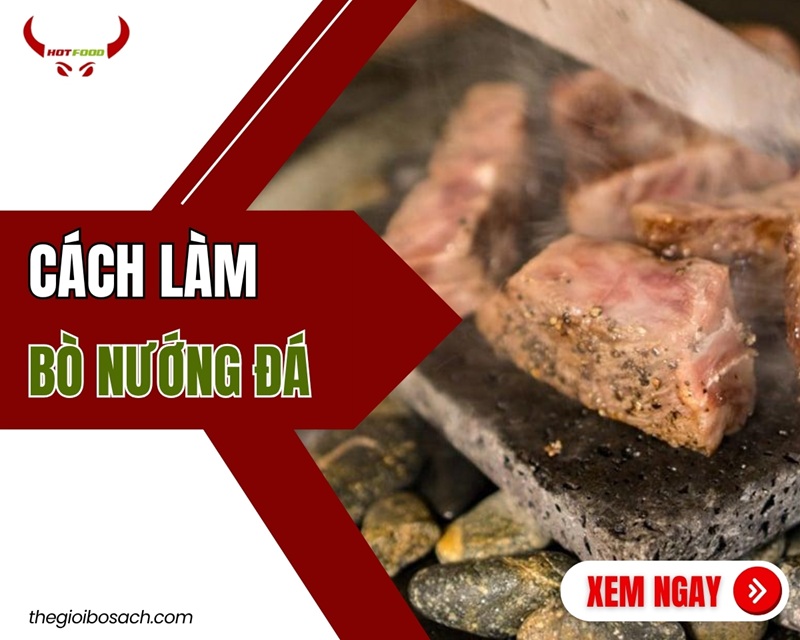 Cách làm bò nướng đá