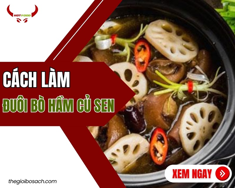 Cách làm đuôi bò hầm củ sen