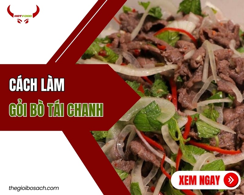 Cách làm gỏi bò tái chanh CHUẨN VỊ không bị dai