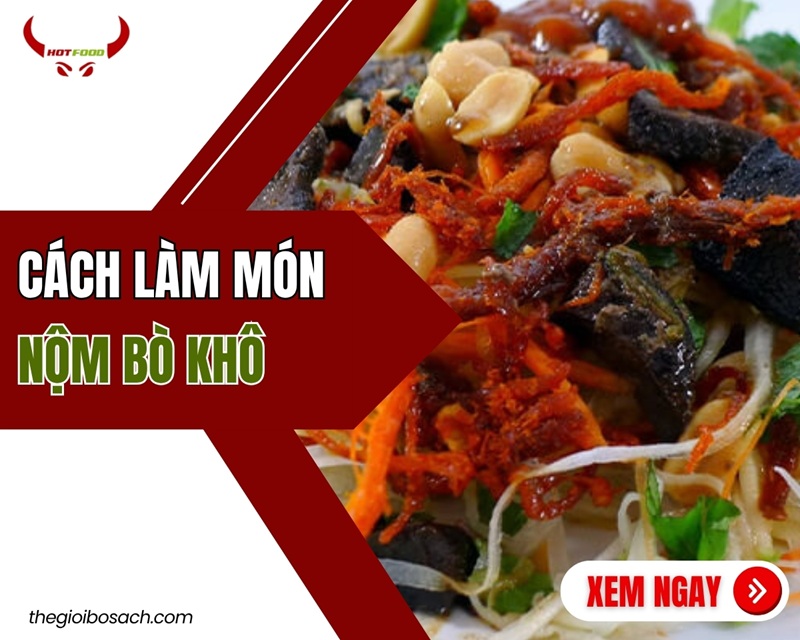Cách Làm Món Nộm Bò Khô Thơm Ngon & SIÊU HẤP DẪN