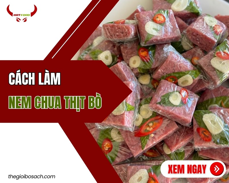 Cách làm nem chua thịt bò NGON KHÓ Cưỡng Tại Nhà